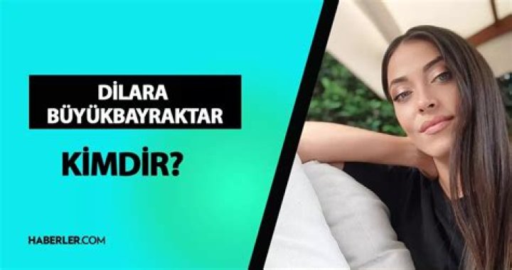 Dilara Büyükbayraktar