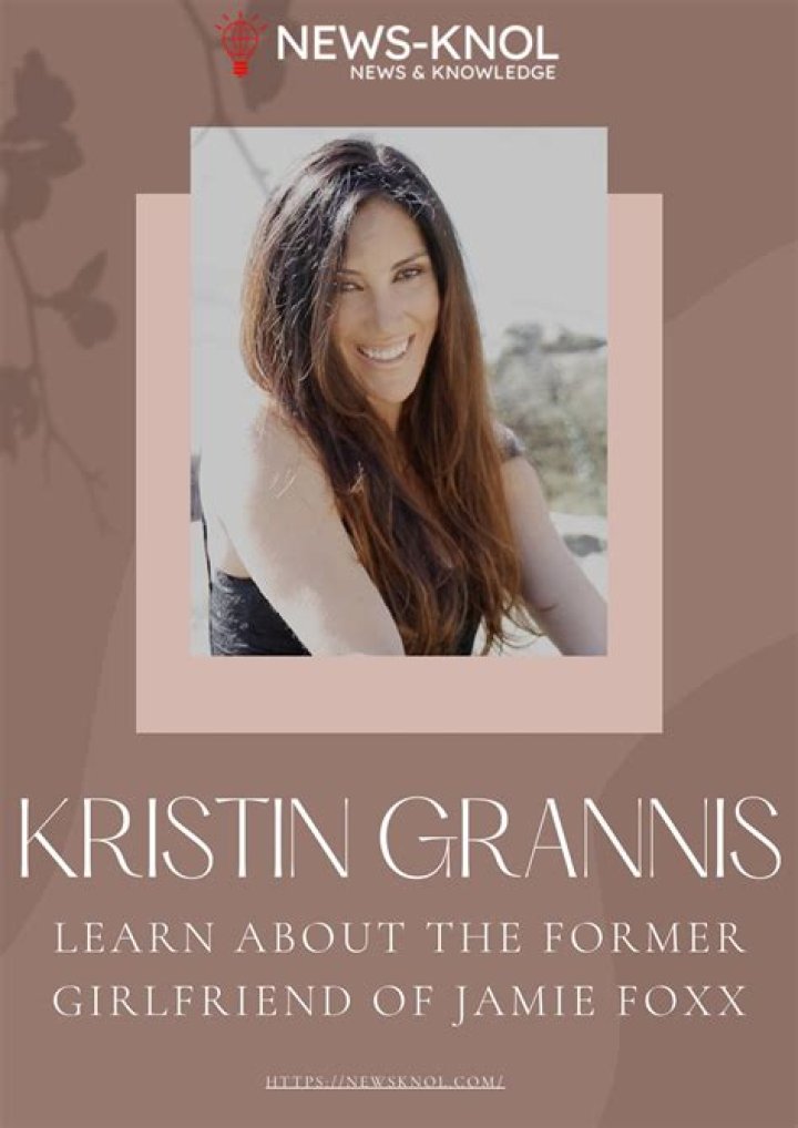 Kristin Grannis: Truth About Jamie Foxx’s Girlfriend