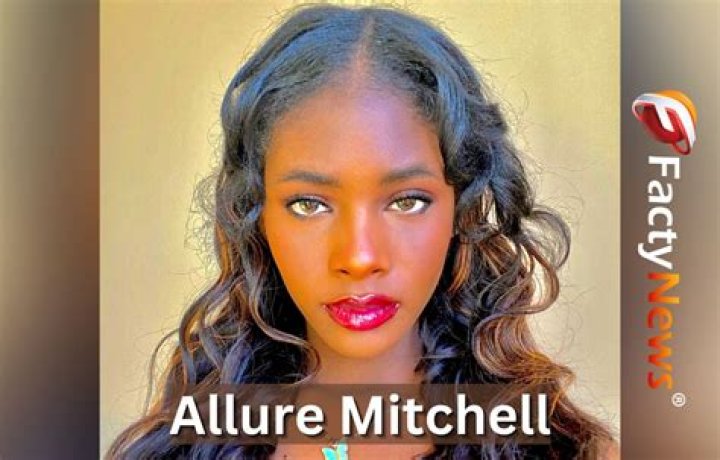 Who Is Allure Mitchell- Wiki, Age, Height, Net Worth, Boyfriend, Ethnicity